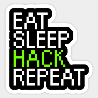 Eat sleep hack repeat Sticker